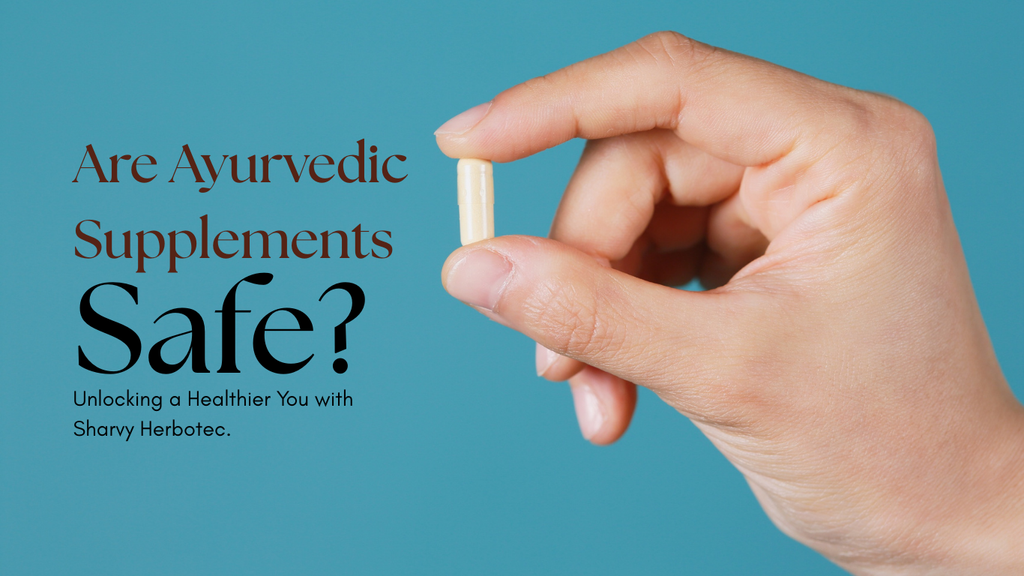 Are Ayurvedic Supplements? Read Below